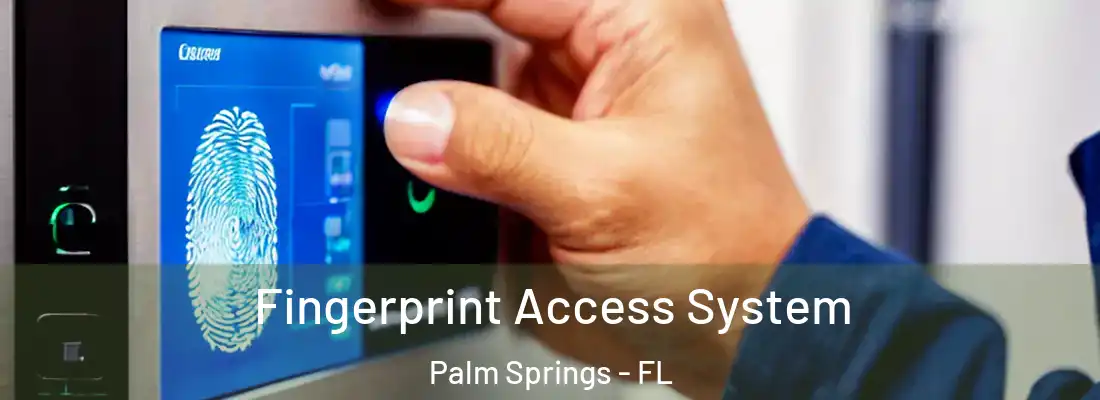 Fingerprint Access System Palm Springs - FL
