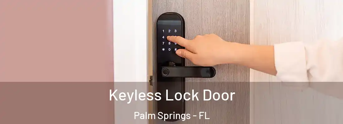  Keyless Lock Door Palm Springs - FL