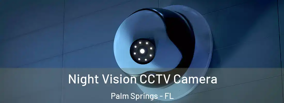  Night Vision CCTV Camera Palm Springs - FL