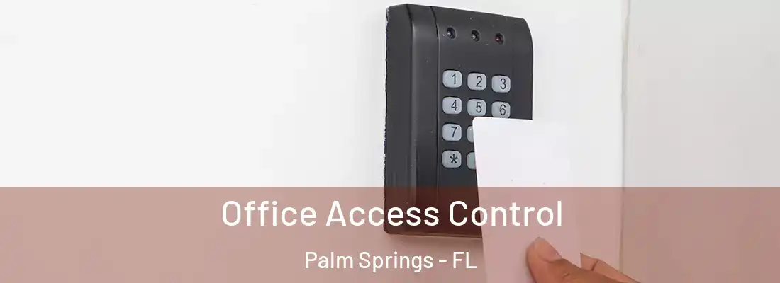  Office Access Control Palm Springs - FL