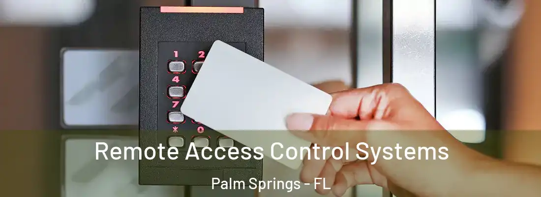  Remote Access Control Systems Palm Springs - FL
