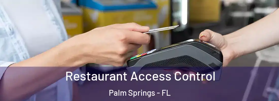 Restaurant Access Control Palm Springs - FL