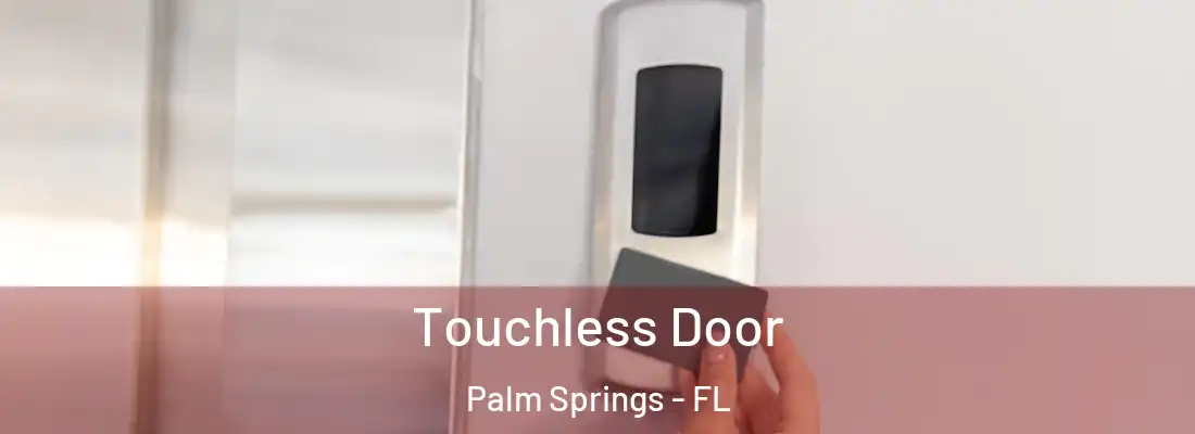  Touchless Door Palm Springs - FL