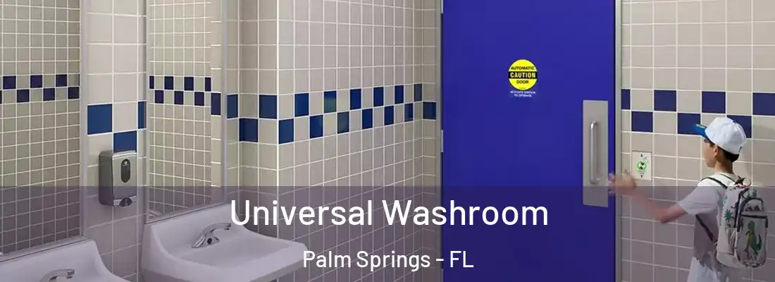  Universal Washroom Palm Springs - FL