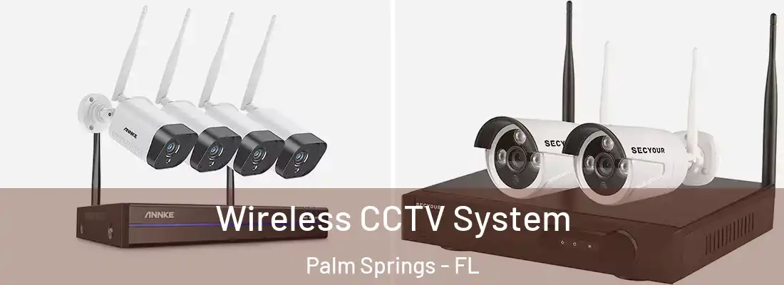 Wireless CCTV System Palm Springs - FL